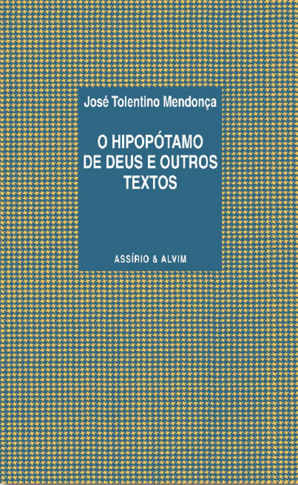 O hipopótamo de Deus e outros textos