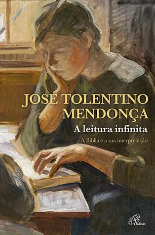A leitura infinita : Bíblia e interpretação