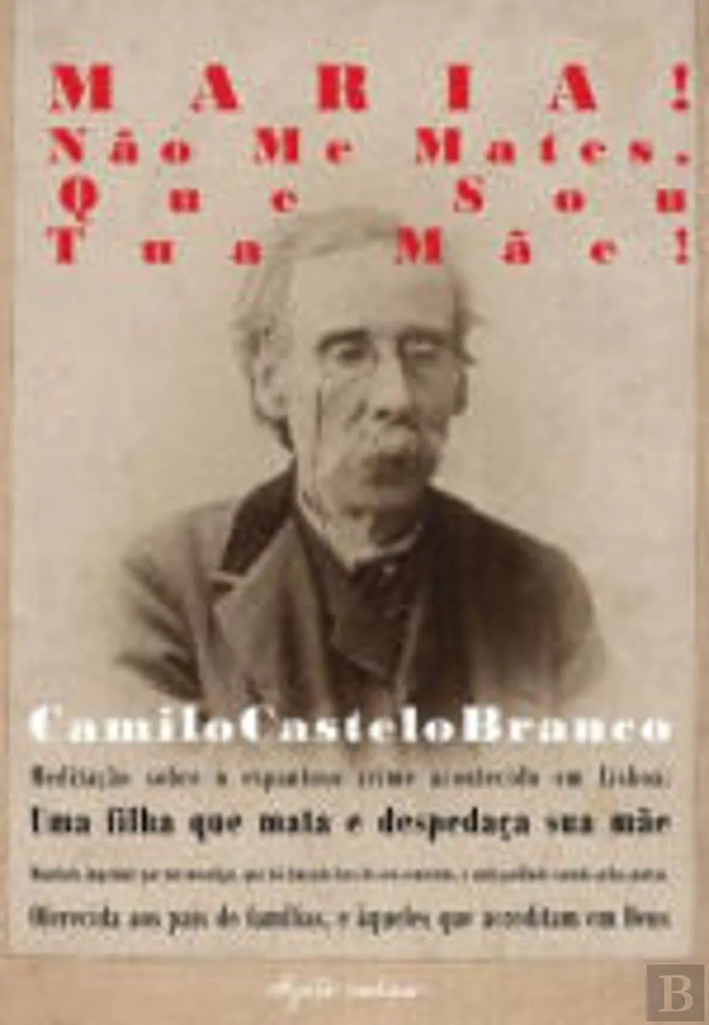 Maria! não me mates que sou tua mãe!
