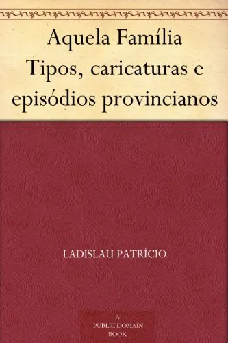 Aquela família... : tipos, caricaturas e episódios provincianos