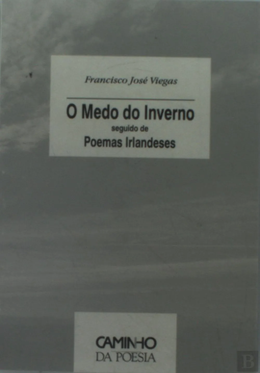O Medo do Inverno seguido de Poemas Irlandeses