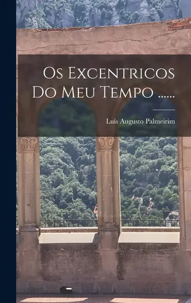 Os Excêntricos do Meu Tempo