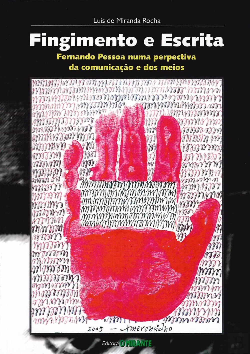 Fingimento e escrita : Fernando Pessoa numa perspectiva da comunicação e dos meios