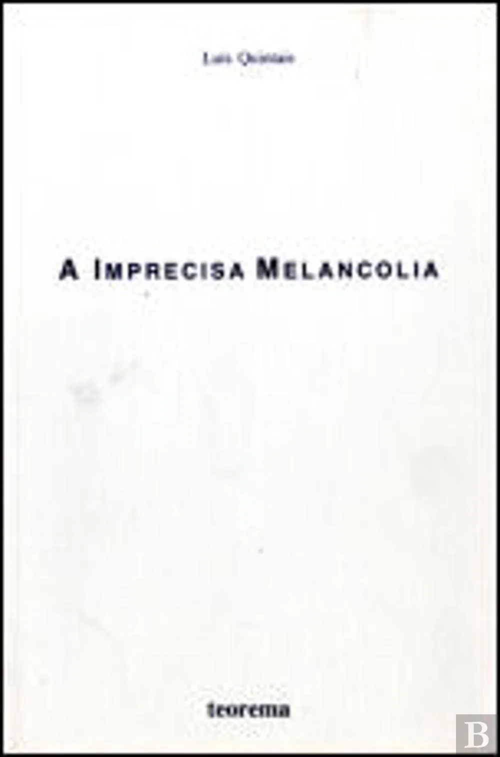A imprecisa melancolia
