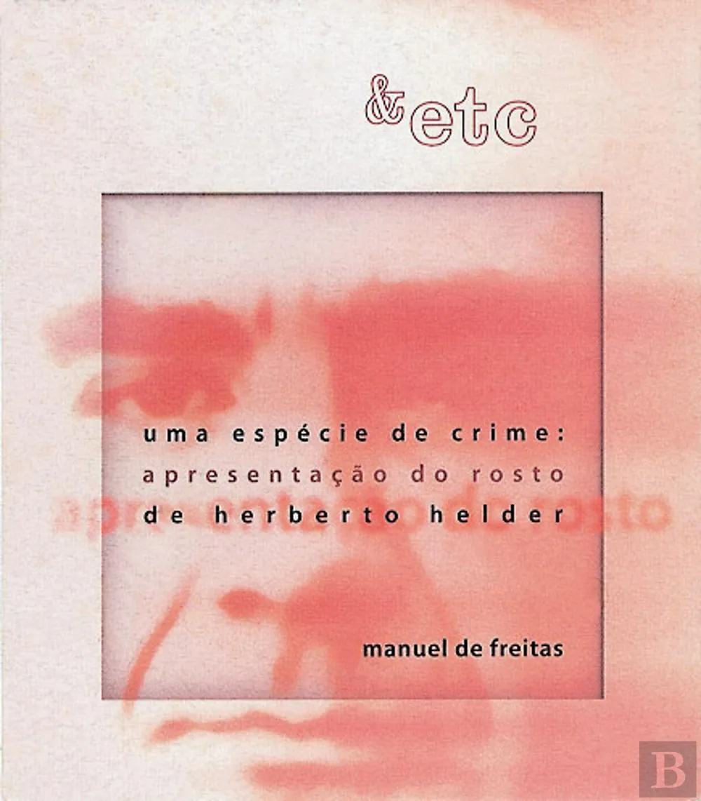 Uma espécie de crime : «Apresentação do rosto» de Herberto Hélder