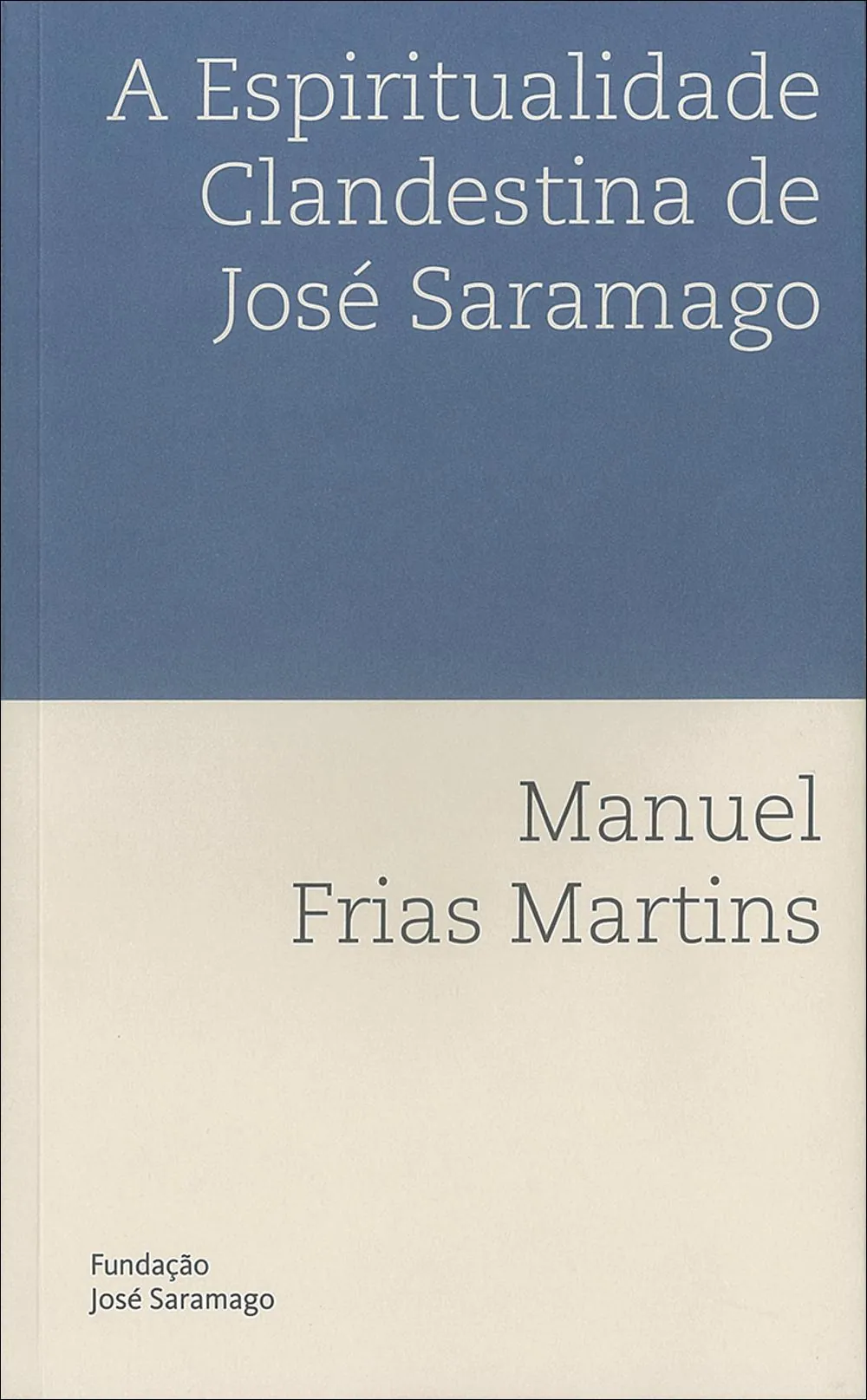 A espiritualidade clandestina de José Saramago