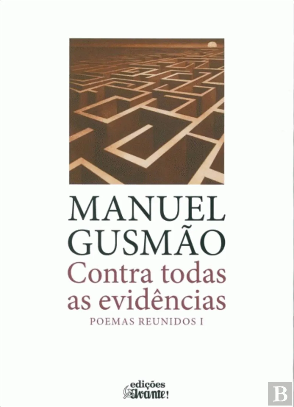 Contra todas as evidências : poemas reunidos, 1º. vol.