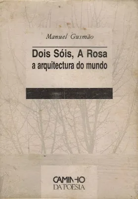 Dois Sóis, A Rosa - a arquitectura do mundo