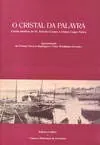 O cristal da palavra : cartas inéditas de M. Teixeira Gomes a Afonso Lopes Vieira