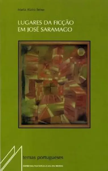 Lugares da ficção em José Saramago. O essencial e outros ensaios