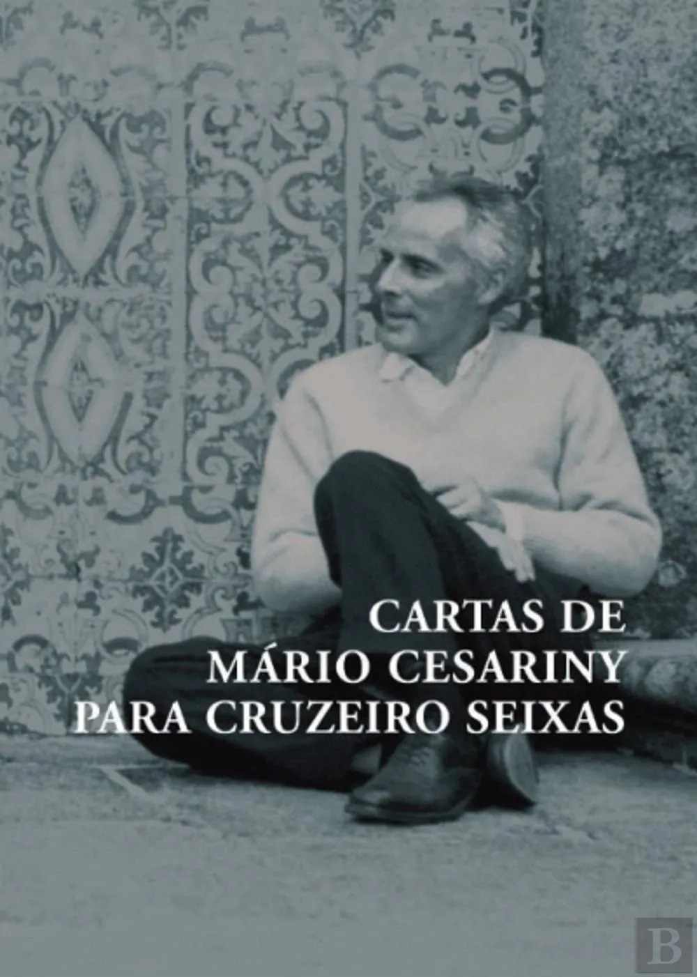 Cartas de Mário Cesariny para Cruzeiro Seixas 