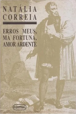 Erros Meus, Má Fortuna, Amor Ardente