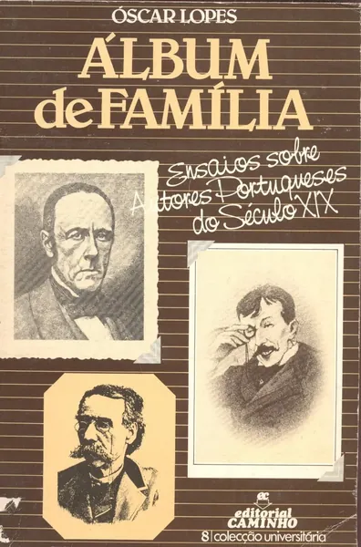 Album de família : ensaios sobre autores portugueses do século XIX