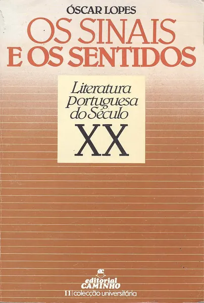 Os sinais e os sentidos : literatura portuguesa do século XX