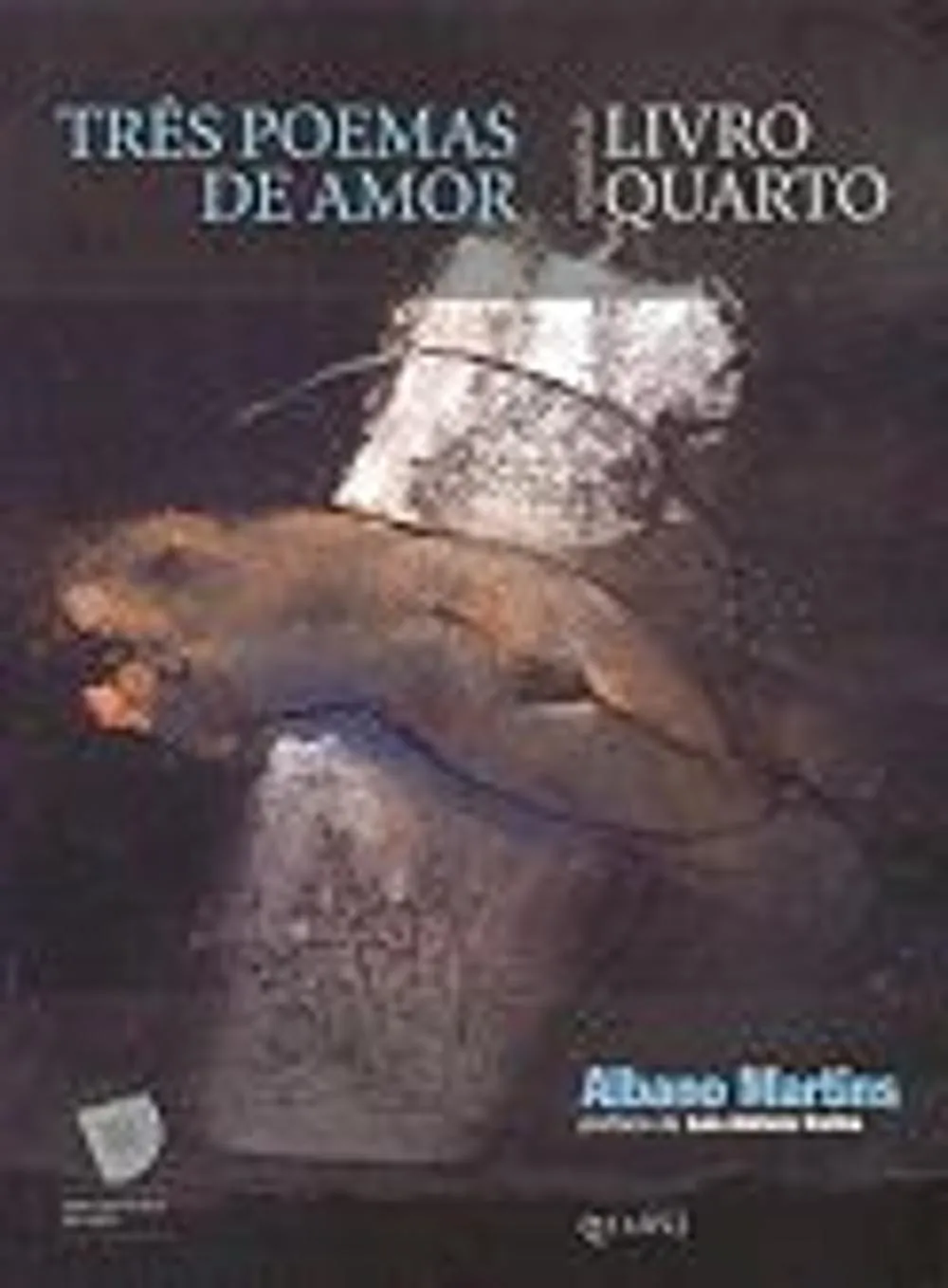 Três poemas de amor seguidos de Livro quarto