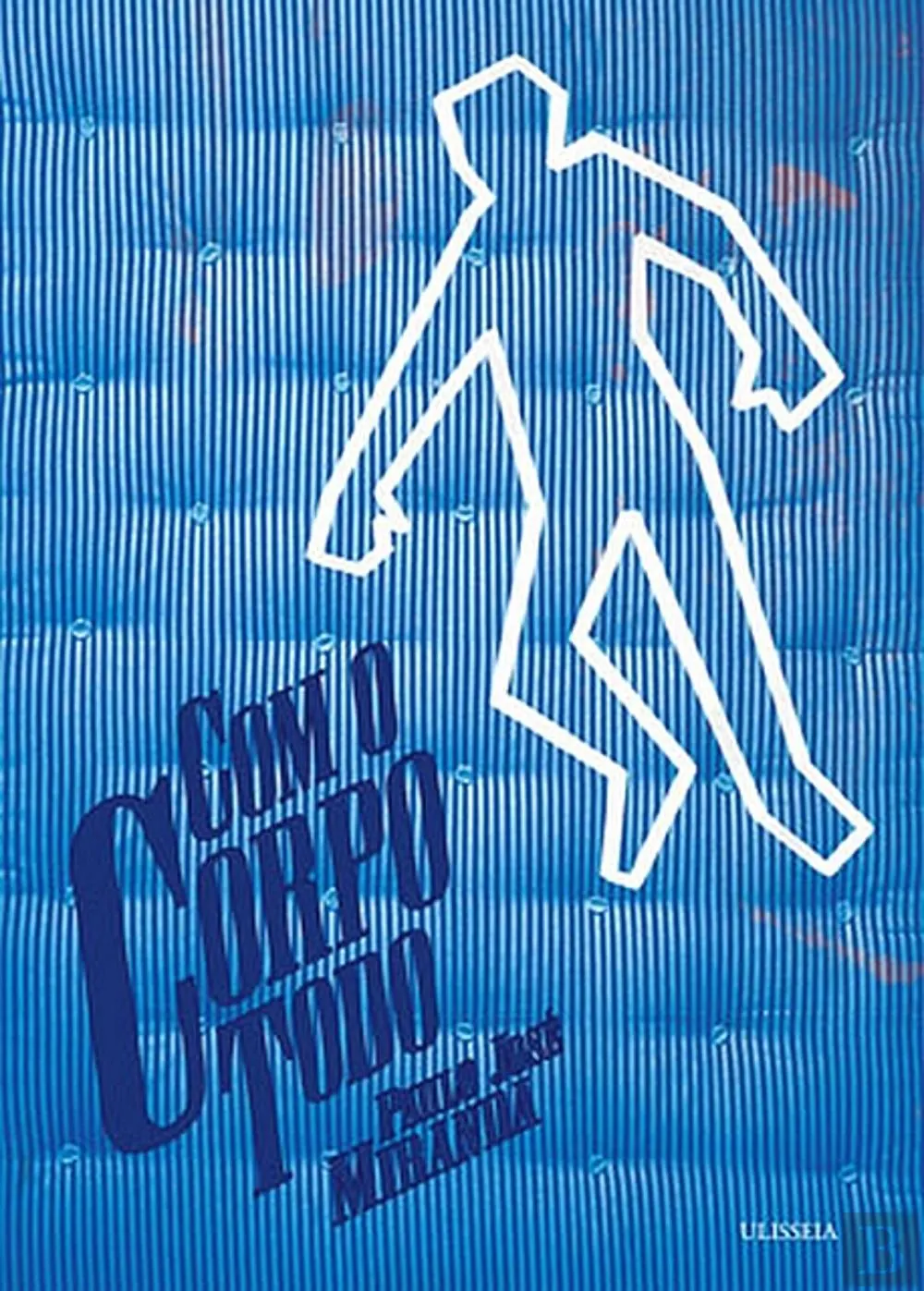 Com o corpo todo