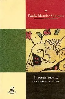 O amor acaba: crônicas líricas e existenciais