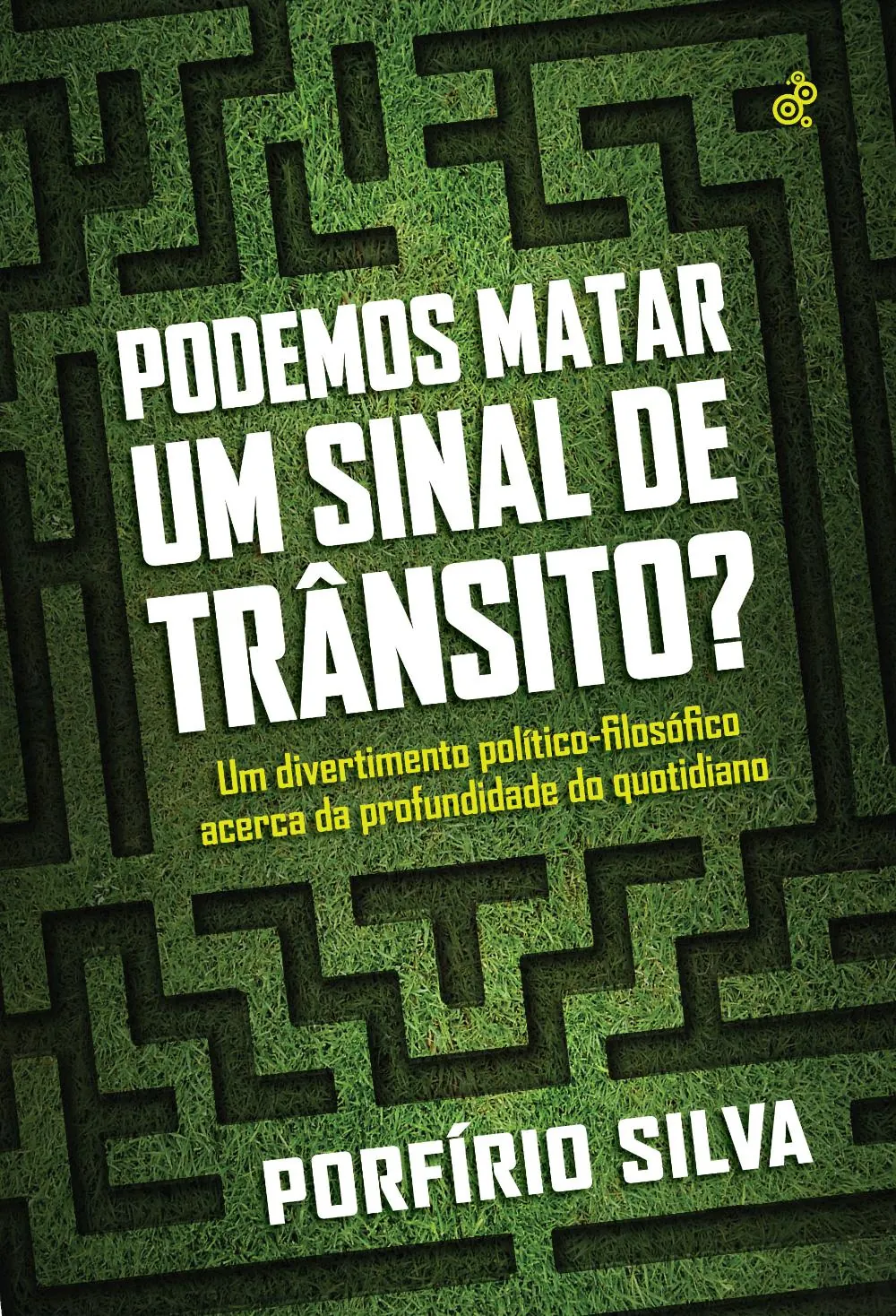 Podemos matar um sinal de trânsito? : um divertimento político-filosófico acerca da profundidade do quotidiano