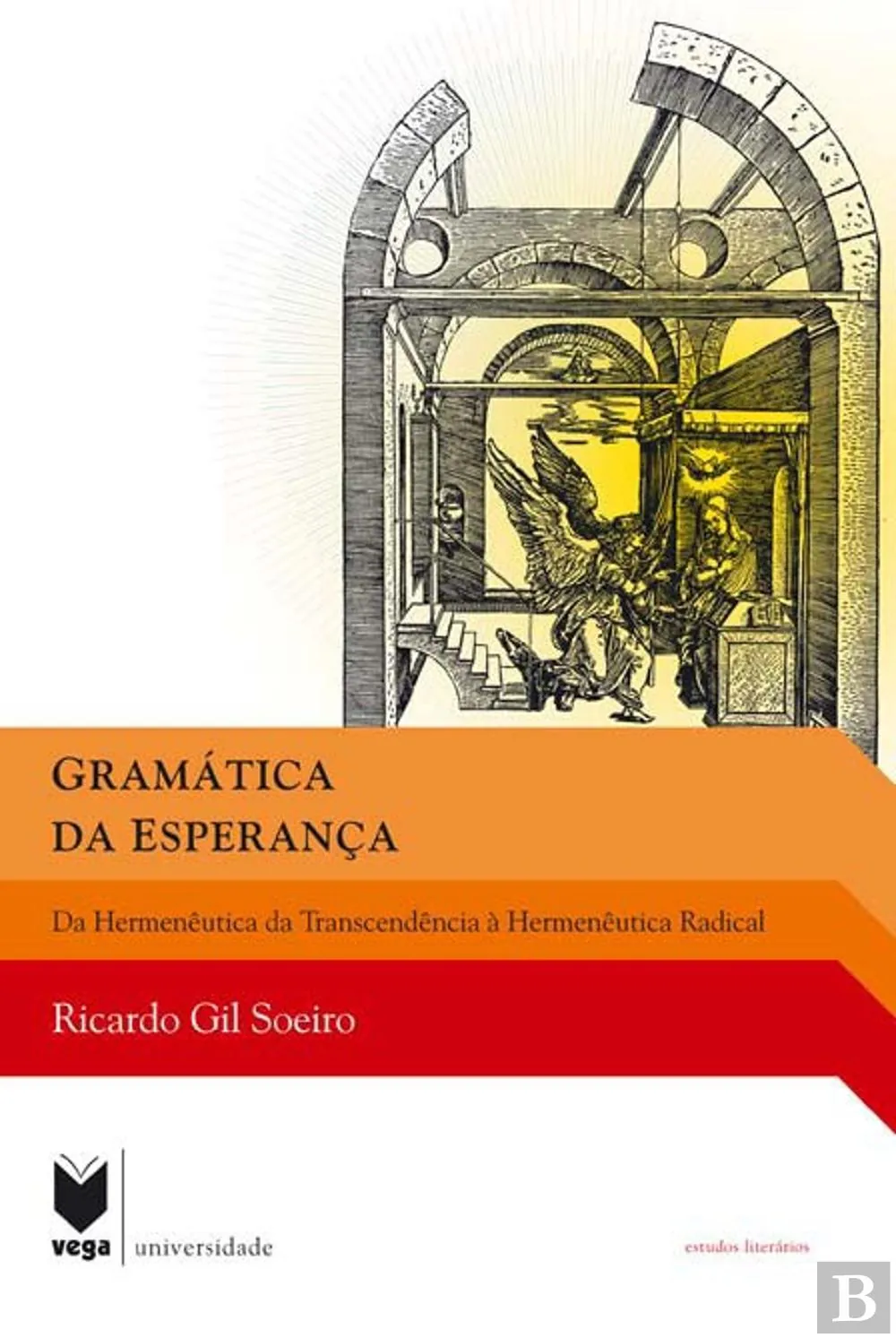 Gramática da esperança : da hermenêutica da transcendência à hermenêutica radical