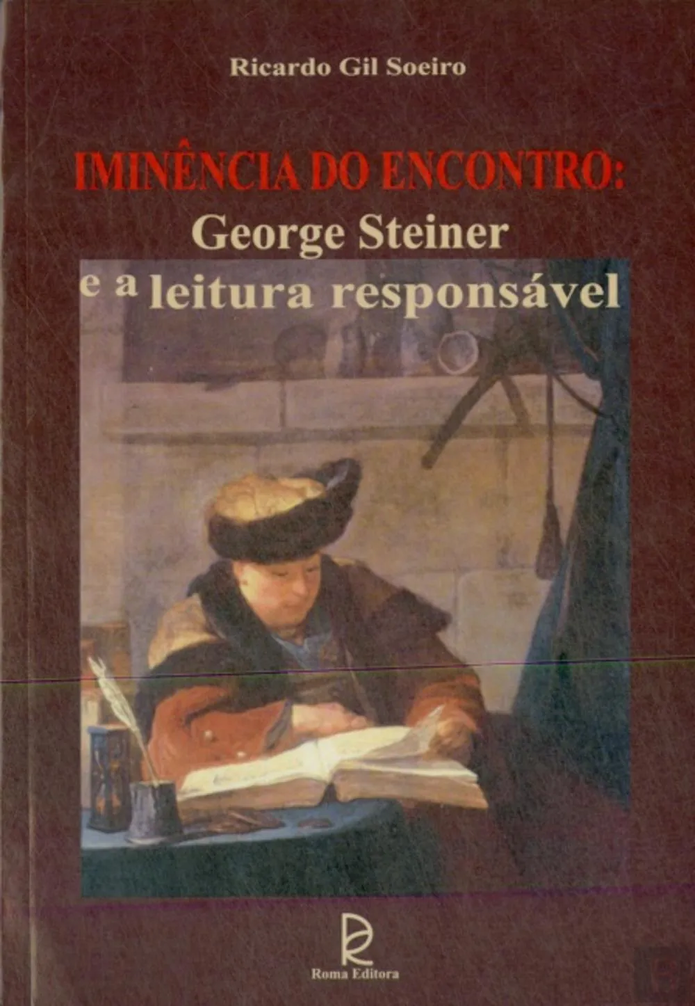 Iminência do encontro : George Steiner e a leitura responsável   