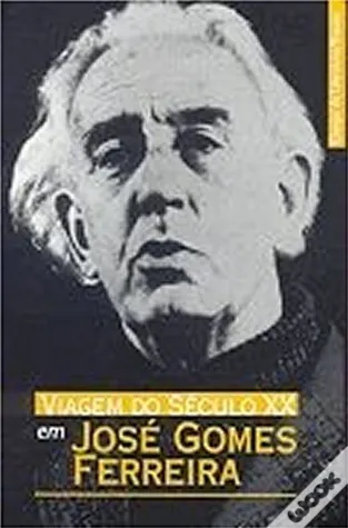 Viagem do século XX em José Gomes Ferreira