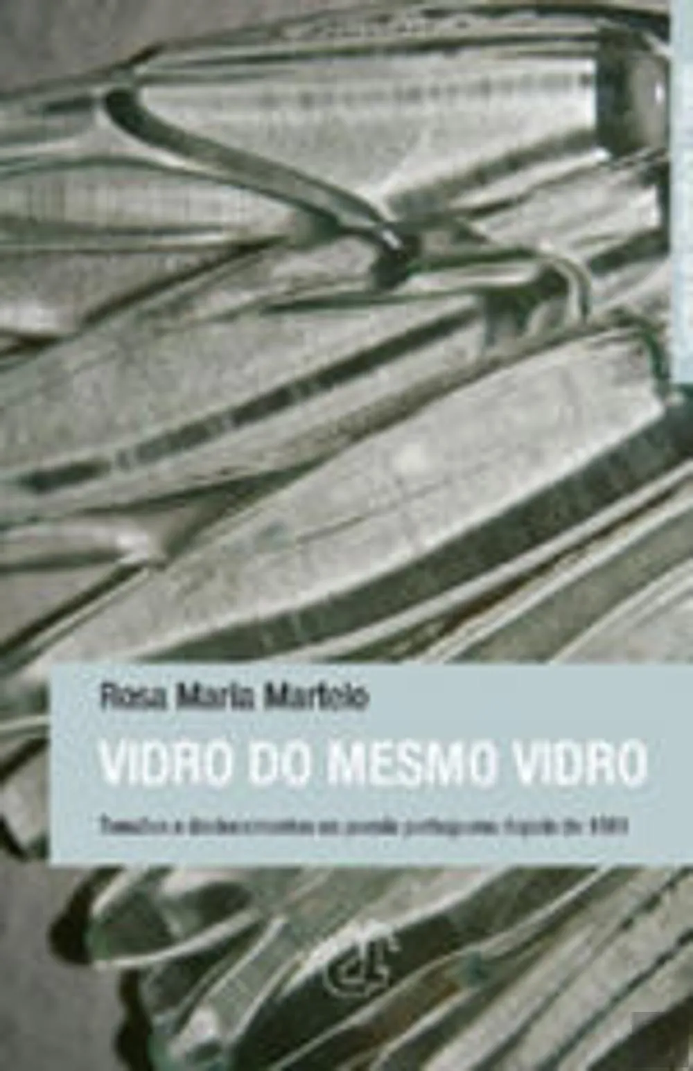 Vidro do mesmo vidro : tensões e deslocamentos na poesia portuguesa depois de 1961
