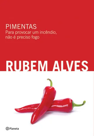 Pimentas: para provocar um incêndio, não é preciso fogo