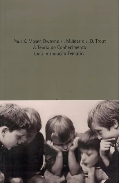 Lógica e Teoria do Conhecimento: Breve Antologia Filosófica
