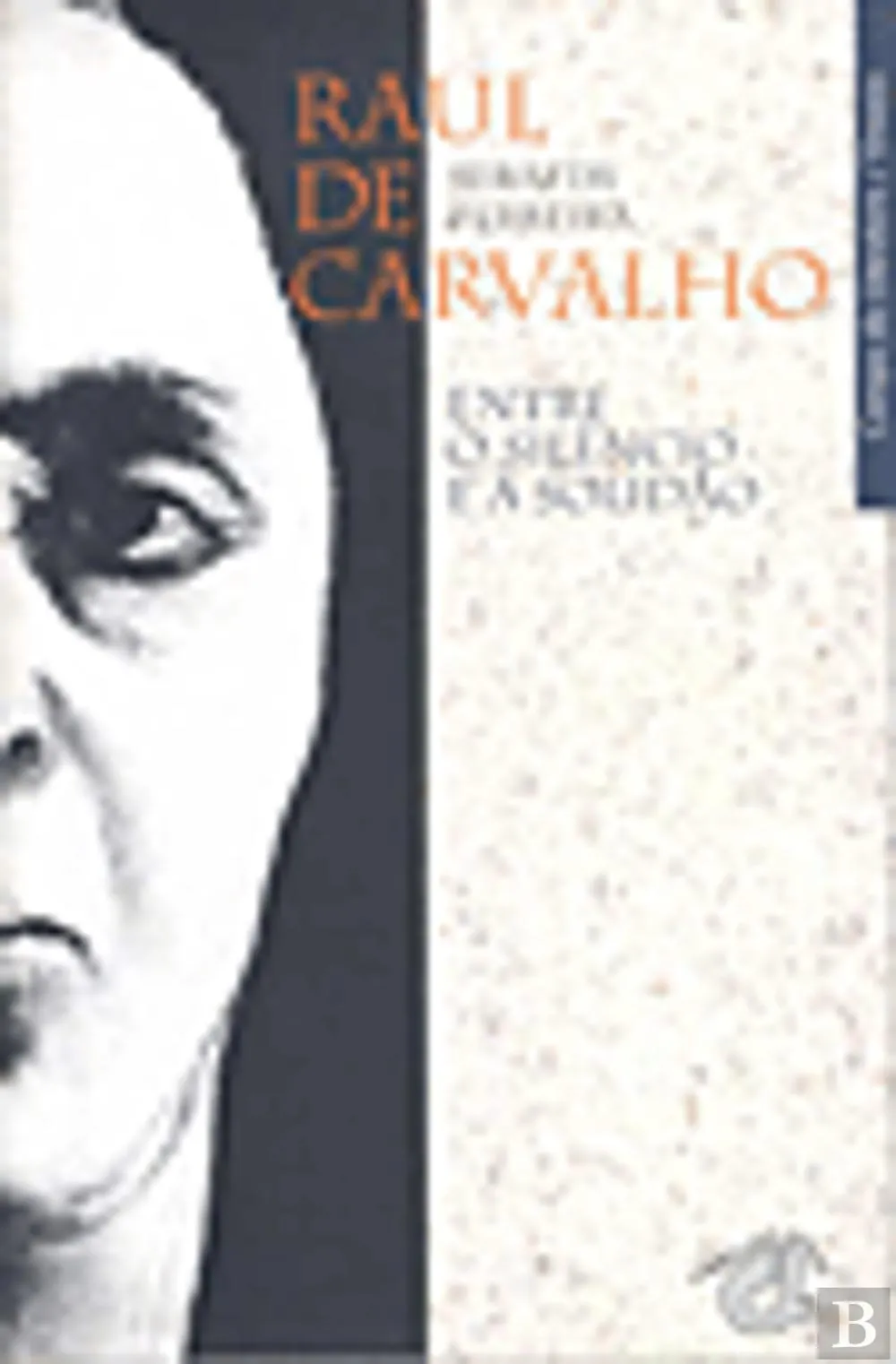 Raul de Carvalho: Entre o Silêncio e a Solidão