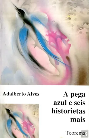 A Pega Azul e Seis Historietas Mais