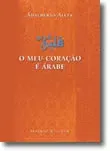 O Meu Coração É Árabe: Poesia Luso-Árabe