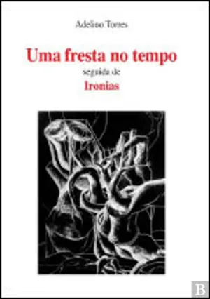 Uma fresta no tempo seguido de Ironias