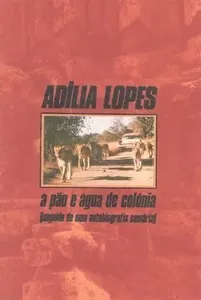 A pão e água de Colónia (seguido de uma autobiografia sumária)