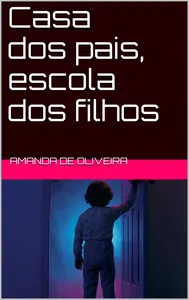 Casa de Pais, Escola de Filhos