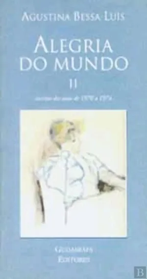 Alegria do Mundo  II - escritos dos anos 1970 a 1974