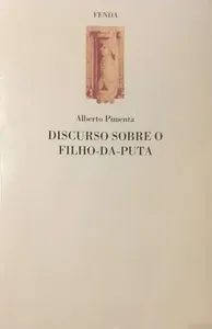 Discurso sobre o Filho-da-Puta: Com Novas Circunstâncias e Doutrinas Gerais Úteis para o Seu Melhor Conhecimento