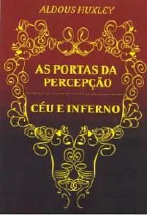 As Portas da percepção e ceu e inferno