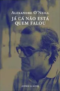 Já cá não está quem falou