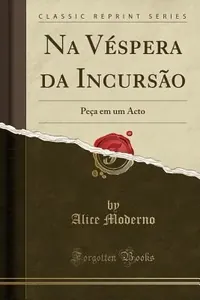 Na véspera da incursão : peça em um acto 