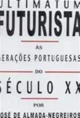 Ultimatum futurista às gerações portuguesas do século XX