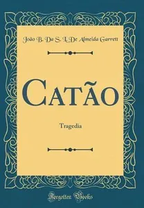 Catão. Tragédia.