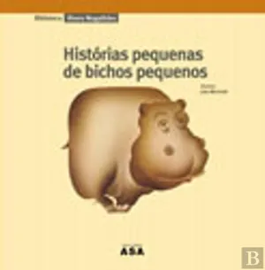 Histórias pequenas de bichos pequenos