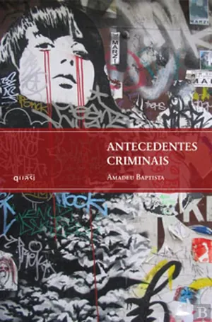 Antecedentes criminais : antologia pessoal 1982-2007
