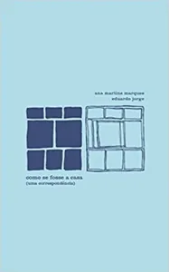 Como se fosse a casa (uma correspondência) 