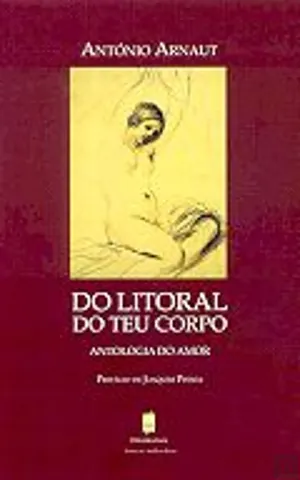 Do litoral do teu corpo : antologia do amor