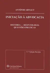 Iniciação à advocacia : história, deontologia : questões práticas