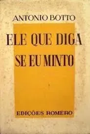 Ele que diga se eu minto
