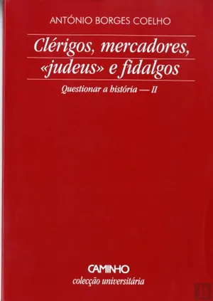 Clérigos, mercadores, "judeus" e fidalgos: questionar a História II