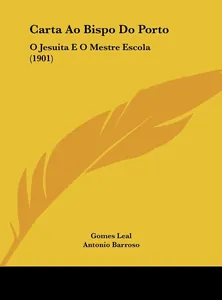 Carta ao Bispo do Porto : o jesuita e o mestre escola
