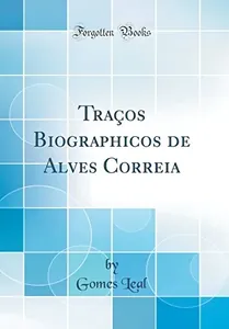 Traços biographicos de Alves Correia